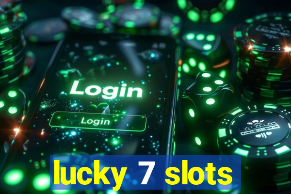 lucky 7 slots